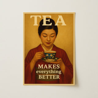 Tea Makes Everything Better - East Asian