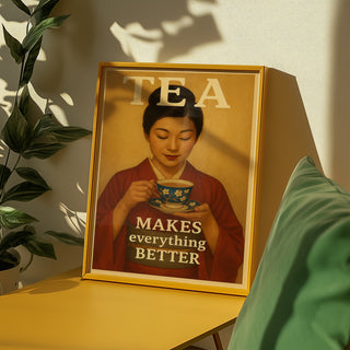 Tea Makes Everything Better - East Asian